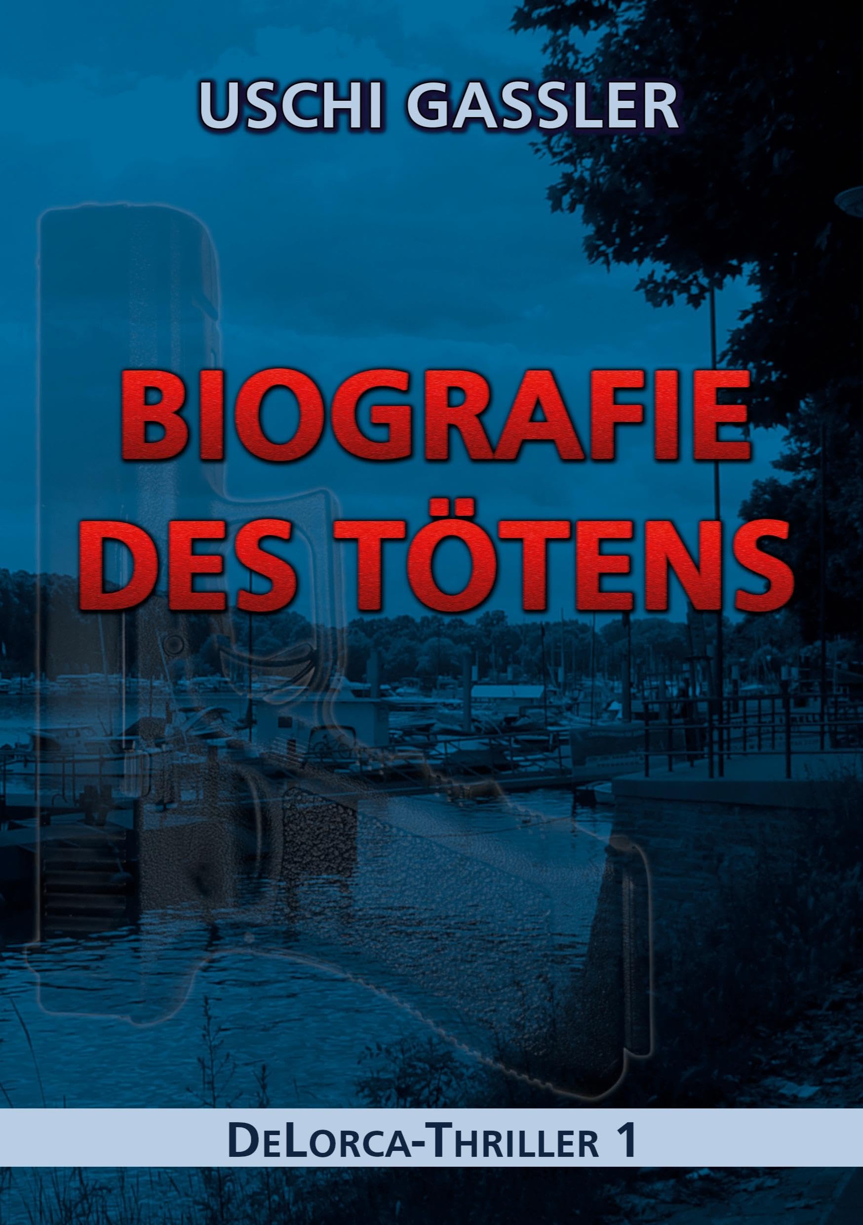 Biografie des Tötens: DeLorca-Thriller 1