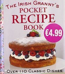 The Irish Granny's Pocket Recipe Book: Over 110 Classic Dishes