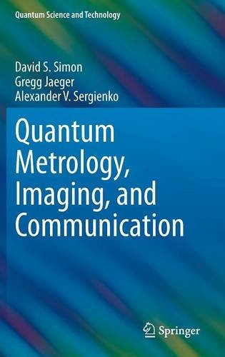 Quantum Metrology, Imaging, and Communication (Quantum Science and Technology)