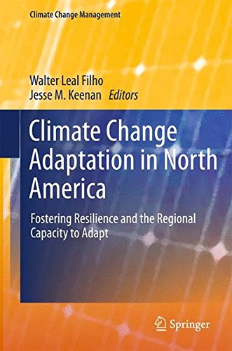 Climate Change Adaptation in North America: Fostering Resilience and the Regional Capacity to Adapt (Climate Change Management)