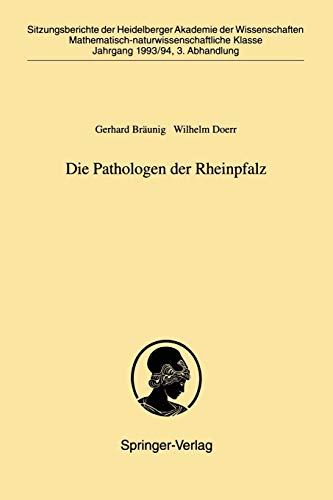 Die Pathologen der Rheinpfalz (Sitzungsberichte der Heidelberger Akademie der Wissenschaften, 1993/94 / 3)