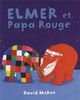 Elmer Et Papa Rouge