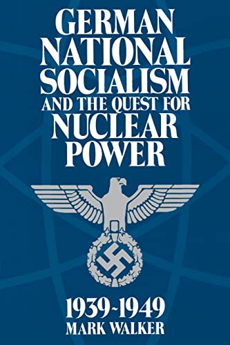 German National Socialism and the Quest for Nuclear Power, 1939-1949
