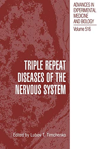 Triple Repeat Diseases of the Nervous Systems (Advances in Experimental Medicine and Biology, 516, Band 516)