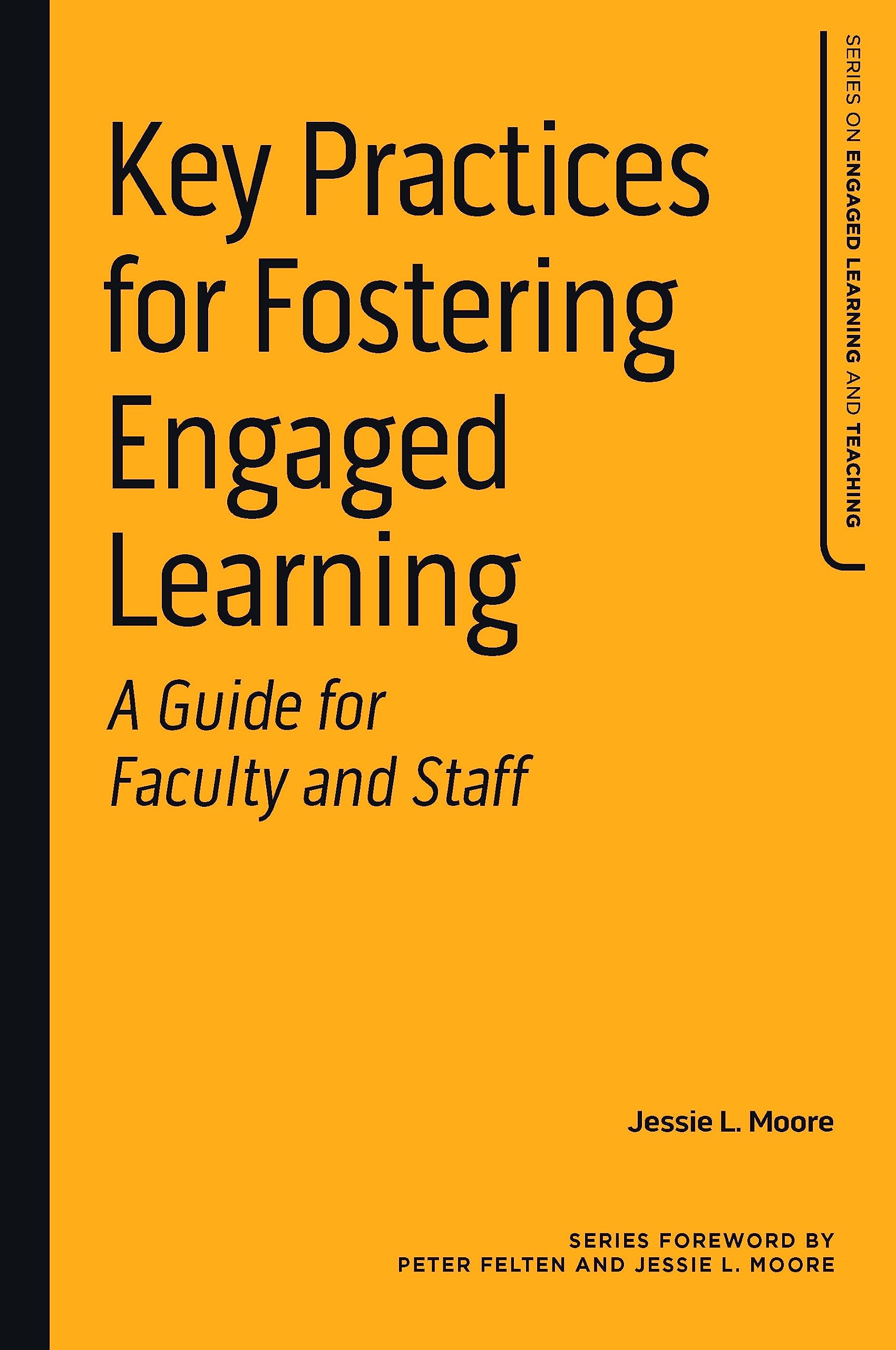 Key Practices for Fostering Engaged Learning: A Guide for Faculty and Staff (Engaged Learning and Teaching)