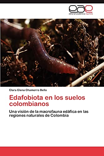 Edafobiota en los suelos colombianos: Una visión de la macrofauna edáfica en las regiones naturales de Colombia