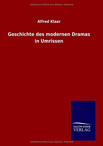 Geschichte des modernen Dramas in Umrissen