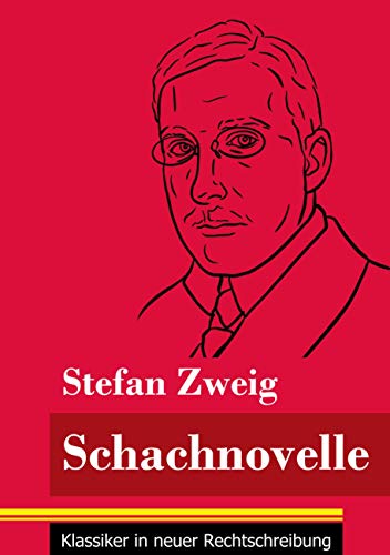 Schachnovelle: (Band 7, Klassiker in neuer Rechtschreibung)
