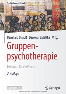 Gruppenpsychotherapie: Lehrbuch für die Praxis (Psychotherapie: Praxis)