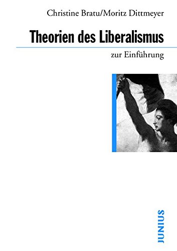 Zur Einführung   Theorien des Liberalismus zur Einführung - Christine Bratu Moritz Dittmeyer Kartoniert (TB)
