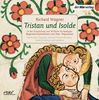 Wagner: Tristan und Isolde : In der Einspielung von Wilhelm Furtwängler. Begleitend kommentiert von Peter Wapnewski