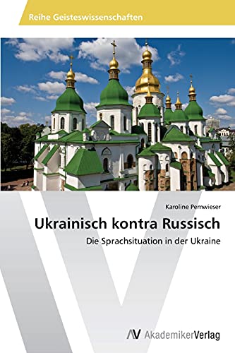Ukrainisch kontra Russisch: Die Sprachsituation in der Ukraine