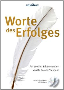 Worte des Erfolges - Geschenkedition mit 2 Cds: Ausgewählt und kommentiert von Dr. Rainer Zitelmann