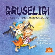 Gruselig: Geschichten, Gedichte und Lieder für die Kleinen