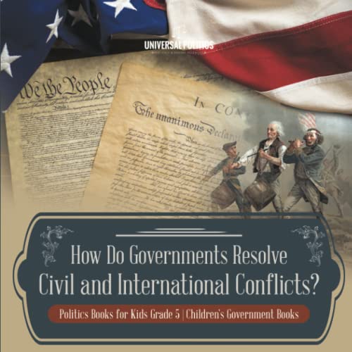 How Do Governments Resolve Civil and International Conflicts? | Politics Books for Kids Grade 5 | Children's Government Books