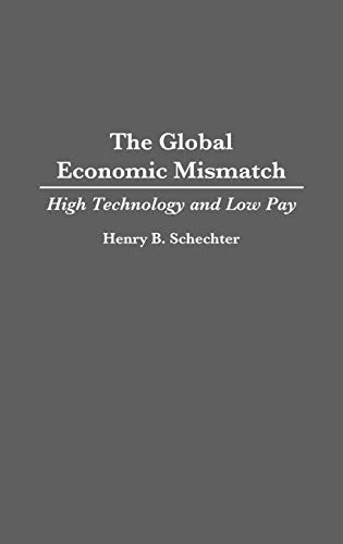 The Global Economic Mismatch: High Technology and Low Pay (Company Policy Manual: Special)