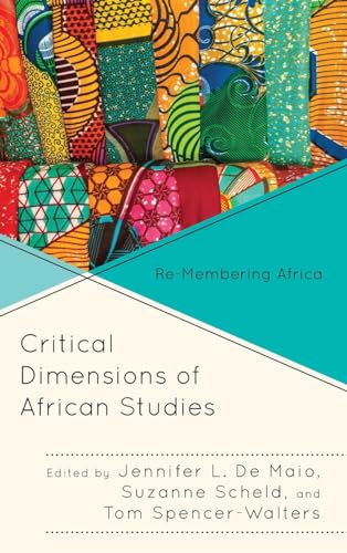 Critical Dimensions of African Studies: Re-Membering Africa