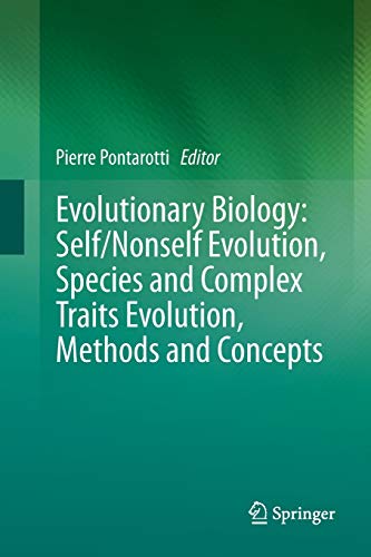 Evolutionary Biology: Self/Nonself Evolution, Species and Complex Traits Evolution, Methods and Concepts
