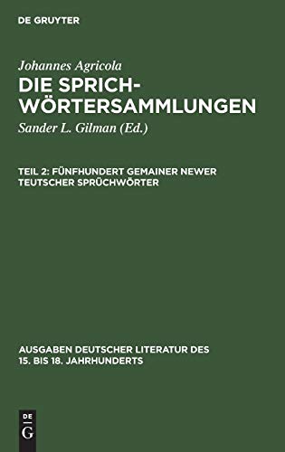 Fünfhundert gemainer newer teutscher Sprüchwörter (Ausgaben deutscher Literatur des 15. bis 18. Jahrhunderts, 31)