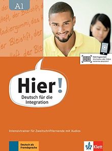 Hier! A1: Deutsch für die Integration. Intensivtrainer für Zweitschriftlernende mit Audios (Hier! / Deutsch für die Integration)