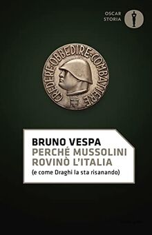 Perché Mussolini rovinò l'Italia (e come Draghi la sta risanando) (Nuovi oscar storia)