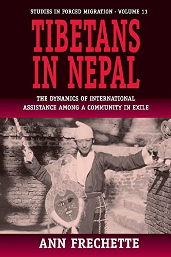 Tibetans in Nepal: The Dynamics of International Assistance among a Community in Exile (Studies In Forced Migration, 11)