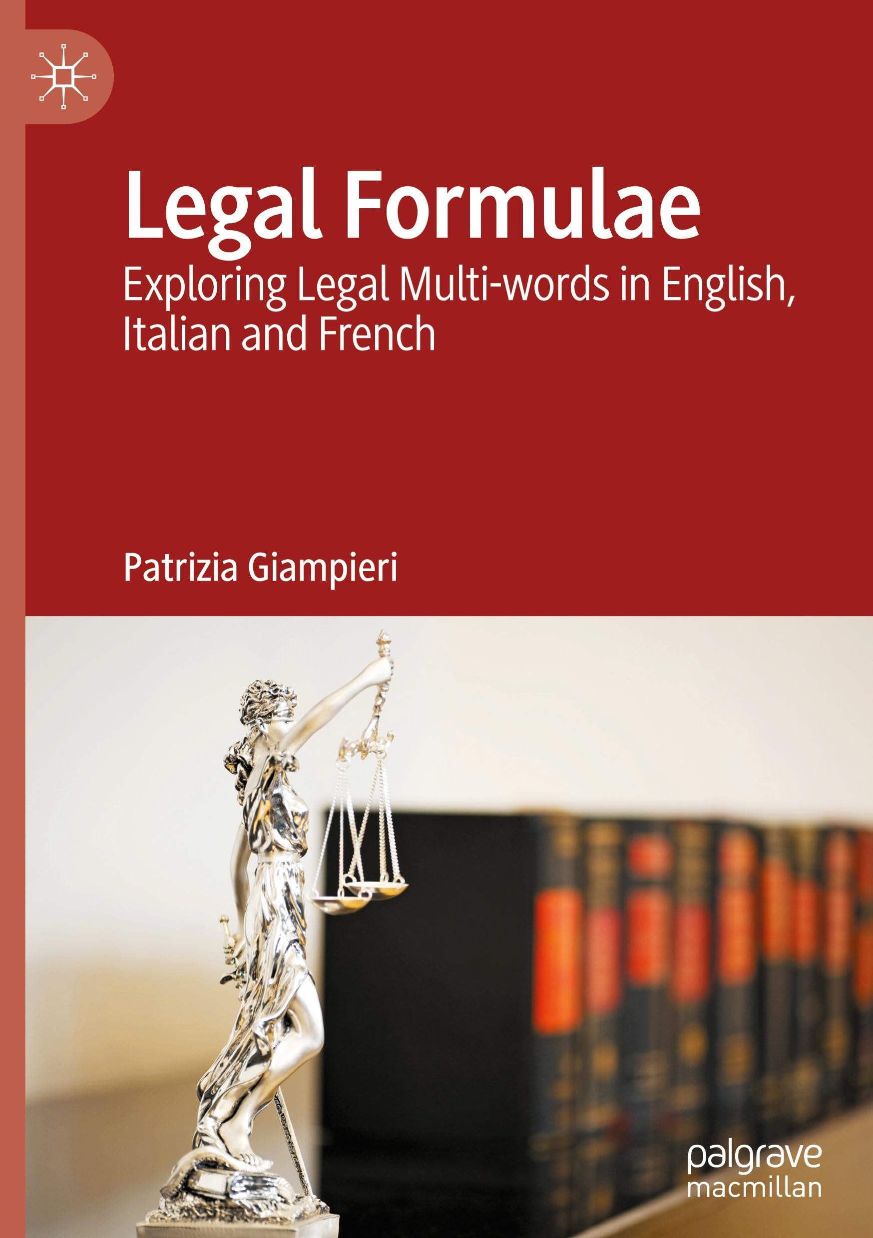 Legal Formulae: Exploring Legal Multi-words in English, Italian and French