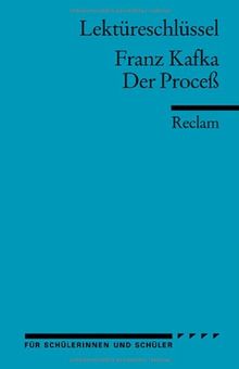 Franz Kafka: Der Proceß. Lektüreschlüssel