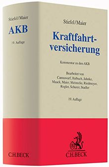 Kraftfahrtversicherung: Kommentar zu den AKB sowie zu weiteren Gesetzes- und Regelwerken in der Kraftfahrtversicherung (Grauer Kommentar)