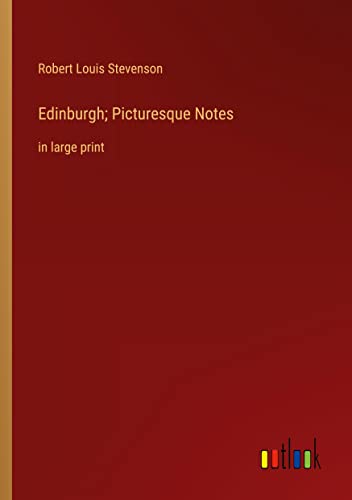 Edinburgh; Picturesque Notes: in large print