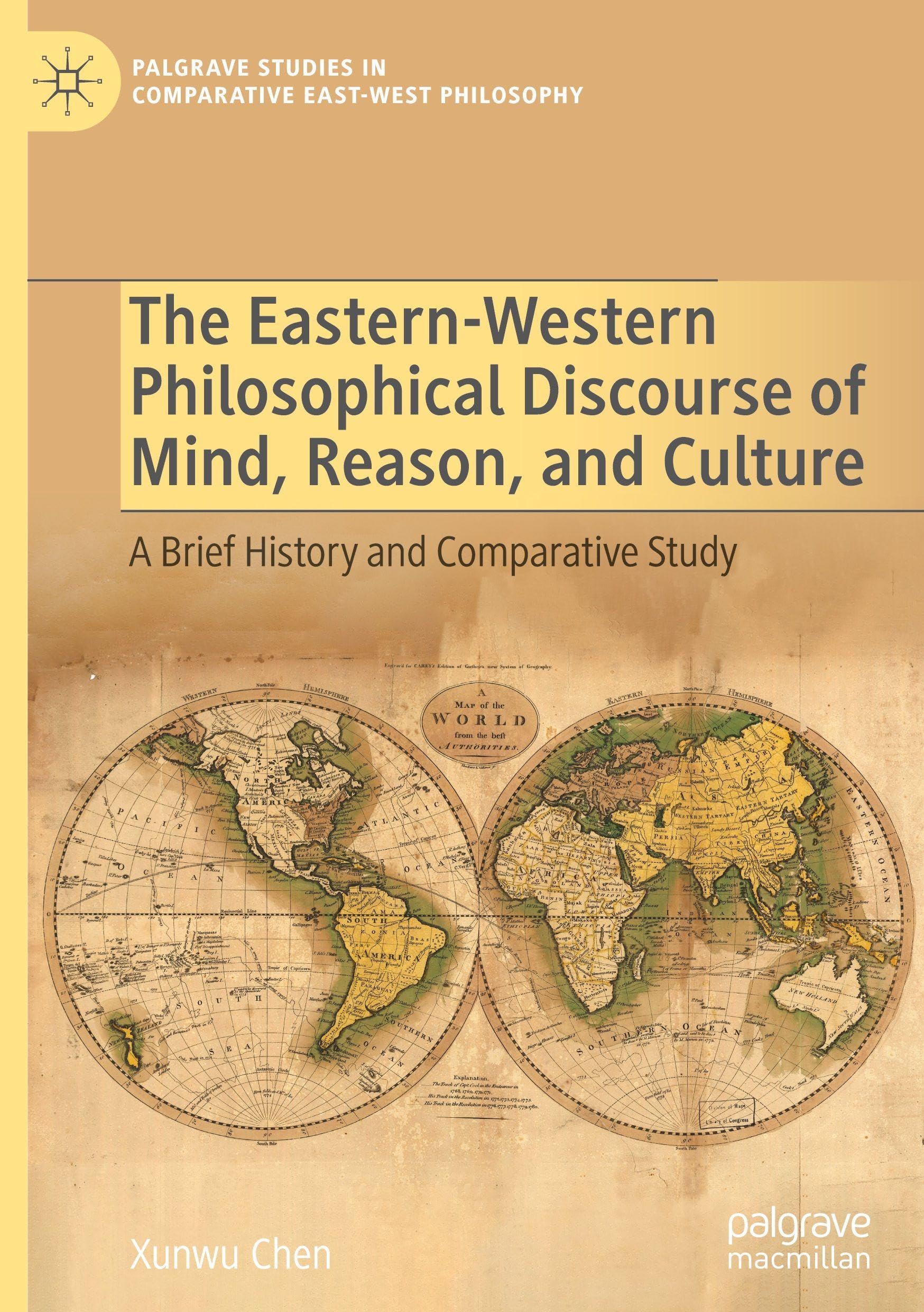 The Eastern-Western Philosophical Discourse of Mind, Reason, and Culture: A Brief History and Comparative Study (Palgrave Studies in Comparative East-West Philosophy)