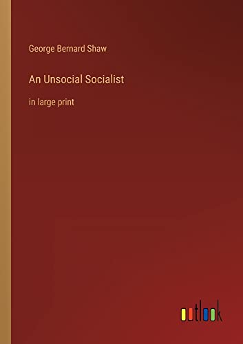 An Unsocial Socialist: in large print