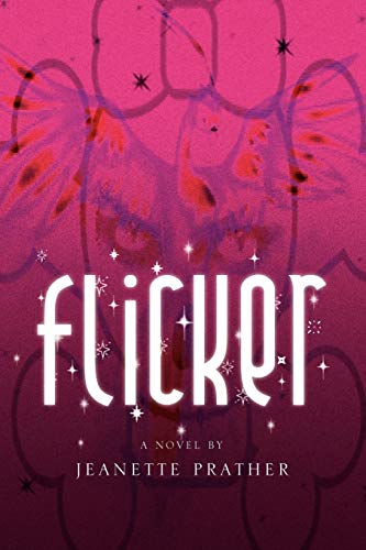 Flicker: A Novel by