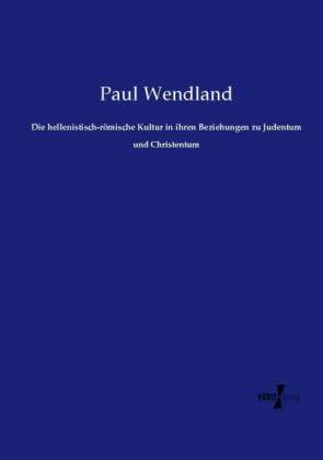 Die hellenistisch-römische Kultur in ihren Beziehungen zu Judentum und Christentum