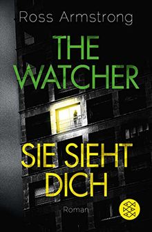 The Watcher - Sie sieht dich: Roman