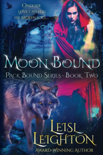 Moon Bound: Pack Bound Series Book 2 (Pack Bound Series: Fight Against the Darkness (Arc 1) - A fated mates urban paranormal romance, Band 2)