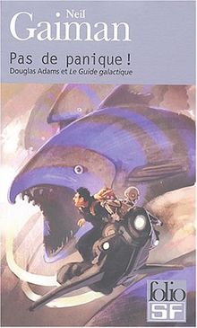 Pas de panique ! : Douglas Adams et Le guide galactique