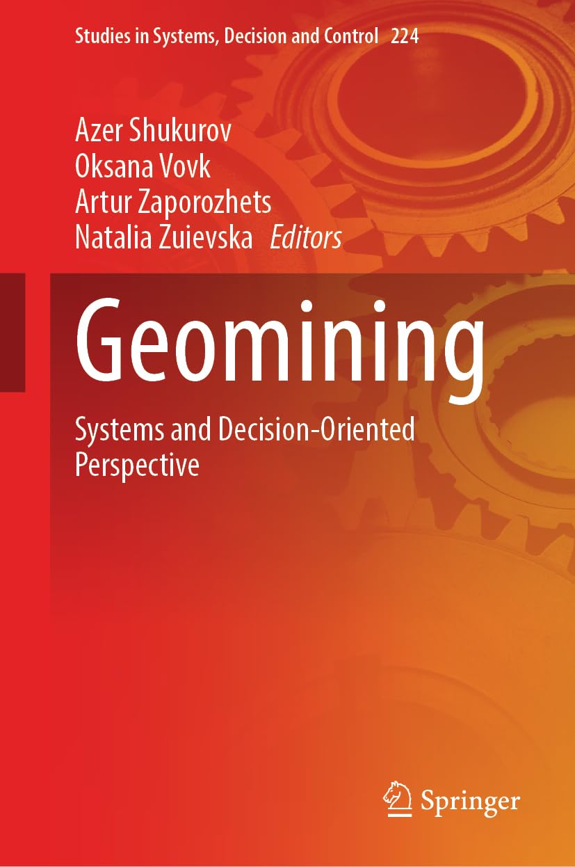 Geomining: Systems and Decision-Oriented Perspective (Studies in Systems, Decision and Control, 224, Band 224)