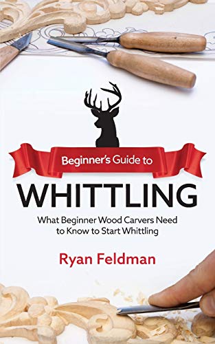Beginner's Guide to Whittling: What Beginner Wood Carvers Need to Know to Start Whittling