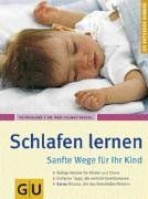 Schlafen lernen. Sanfte Wege für Ihr Kind (GU Ratgeber Kinder)