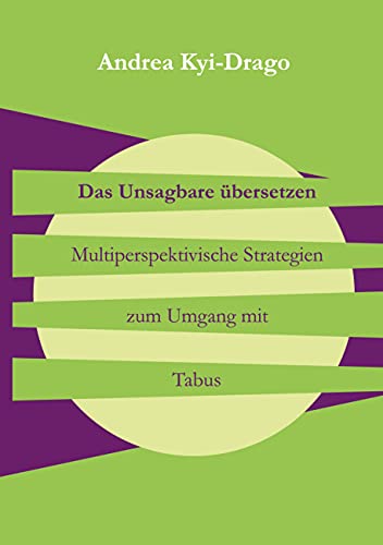 Das Unsagbare übersetzen: Multiperspektivische Strategien zum Umgang mit Tabus