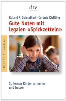 Gute Noten mit legalen »Spickzetteln«: So lernen Kinder schneller und besser