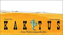 Kaktus: Eine Wildwestgeschichte