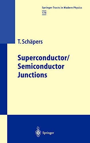 Superconductor/Semiconductor Junctions (Springer Tracts in Modern Physics, Band 174)