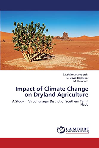 Impact of Climate Change on Dryland Agriculture: A Study in Virudhunagar District of Southern Tamil Nadu
