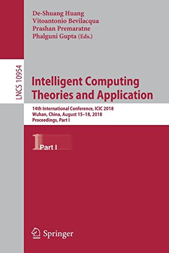 Intelligent Computing Theories and Application: 14th International Conference, ICIC 2018, Wuhan, China, August 15-18, 2018, Proceedings, Part I (Lecture Notes in Computer Science, Band 10954)