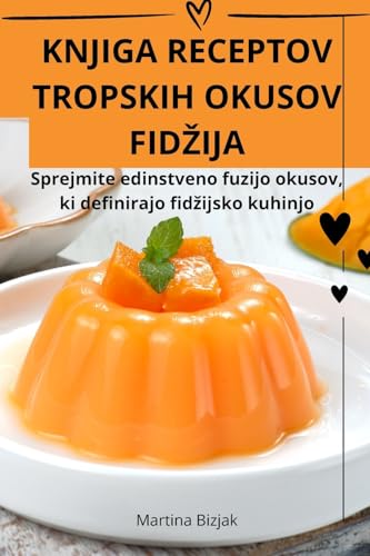 KNJIGA RECEPTOV TROPSKIH OKUSOV FID¿IJA