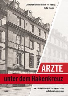 Ärzte unter dem Hakenkreuz: Die Berliner Medizinische Gesellschaft im Nationalsozialismus