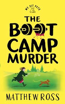 The Boot Camp Murder: We Sit Pets (The "We Sit Pets" Mysteries, Band 1)