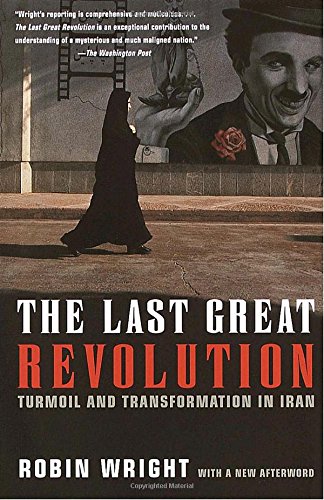 The Last Great Revolution: Turmoil and Transformation in Iran (Vintage)